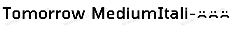 Tomorrow MediumItali字体转换 Tomorrow MediumItali字体转换